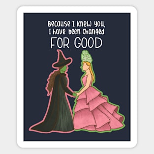 Wicked Changed For Good Magnet